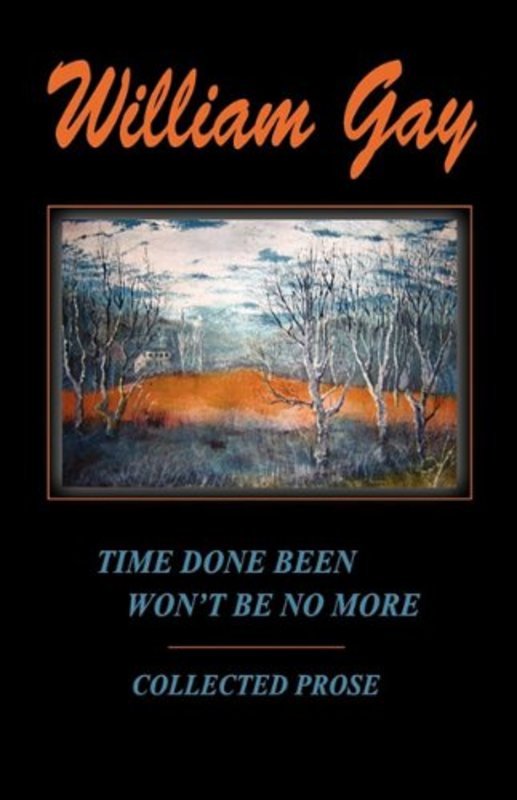 Book cover for "Time Done Been Won't Be No More" by William Gay