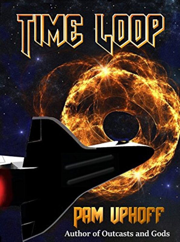 Book cover for "Time Loop" by Pam Uphoff