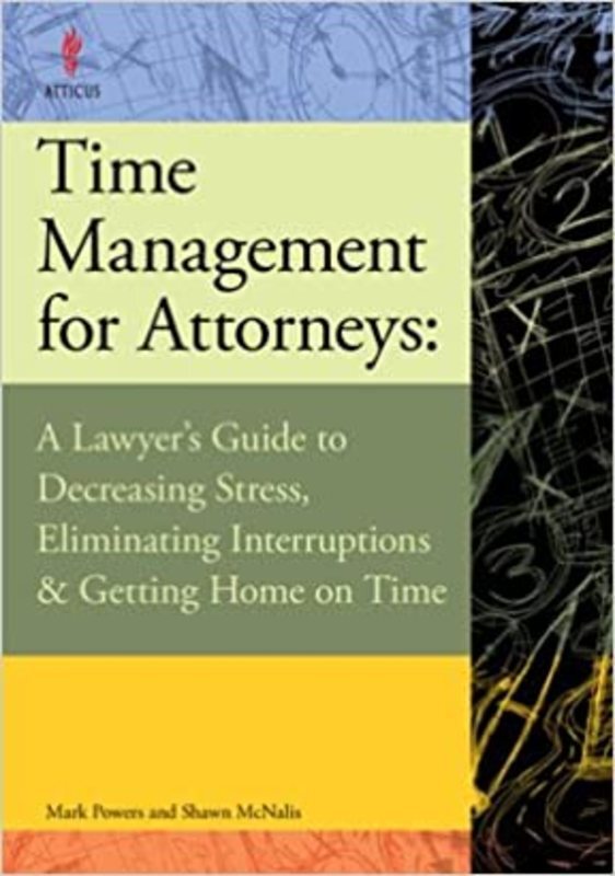 Book cover for "Time Management for Attorneys" by Mark Powers