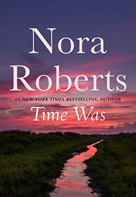 Book cover for "Time Was" by Nora Roberts