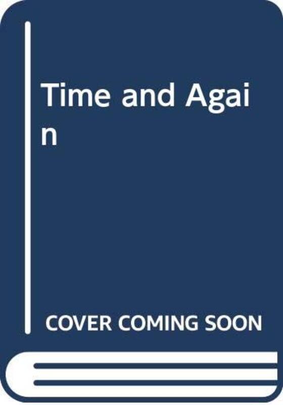 Book cover for "Time and Again / First He Died" by Clifford D Simak