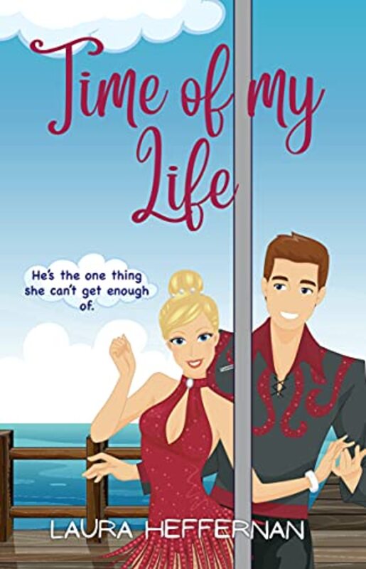 Book cover for "Time of My Life" by Laura Heffernan