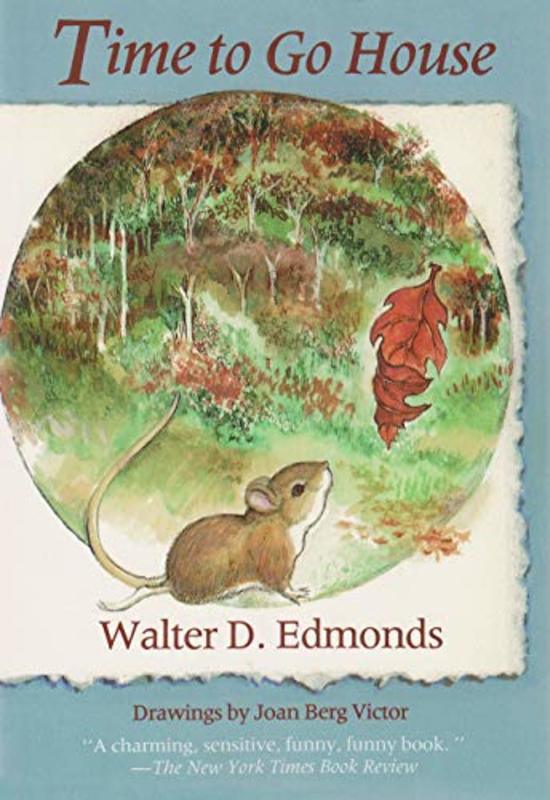 Book cover for "Time to Go House" by Walter D Edmonds