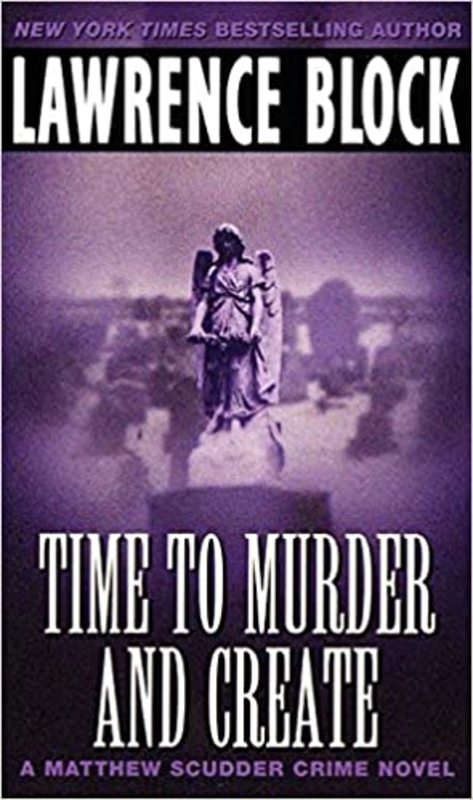 Book cover for "Time to Murder and Create" by Lawrence Block