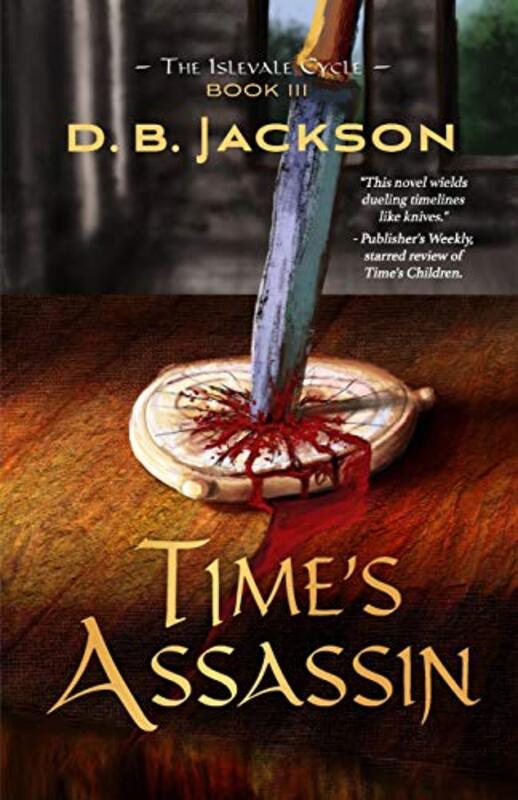 Book cover for "Time's Assassin" by DB Jackson