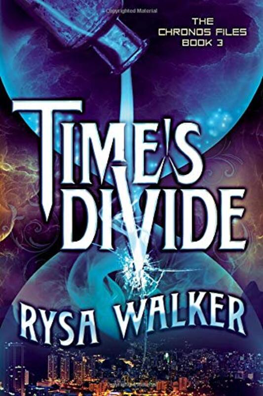 Book cover for "Time's Divide" by Rysa Walker