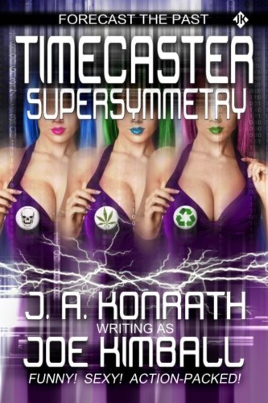 Book cover for "Timecaster Supersymmetry" by JA Konrath