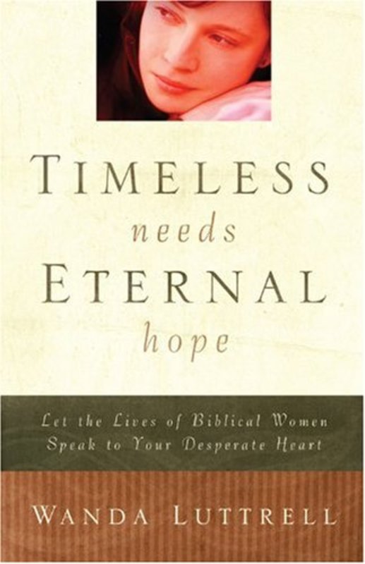 Book cover for "Timeless Needs, Eternal Hope" by Wanda Luttrell