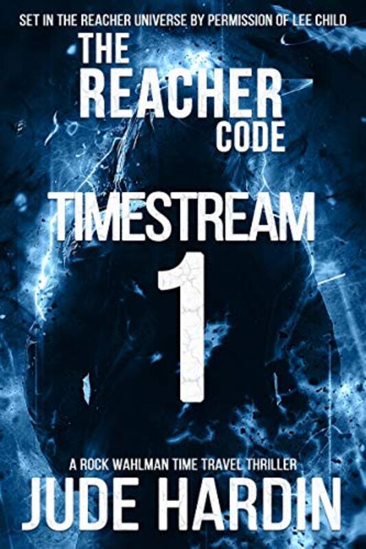 Book cover for "Timestream 1" by Jude Hardin