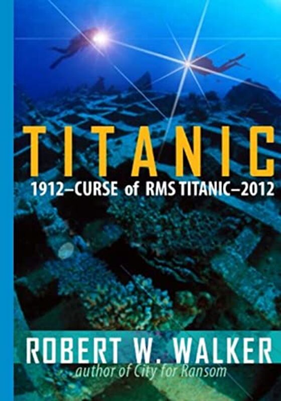 Book cover for "Titanic 2012" by Robert W Walker