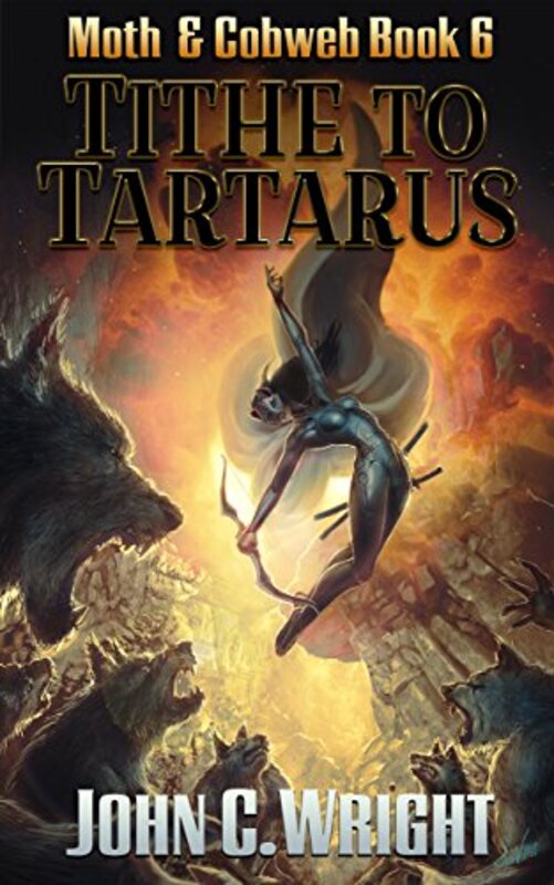 Book cover for "Tithe to Tartarus" by John C Wright