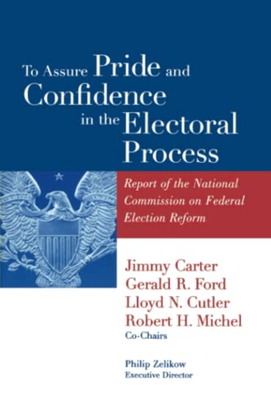 Book cover for "To Assure Pride and Confidence in the Electoral Process" by Jimmy Carter