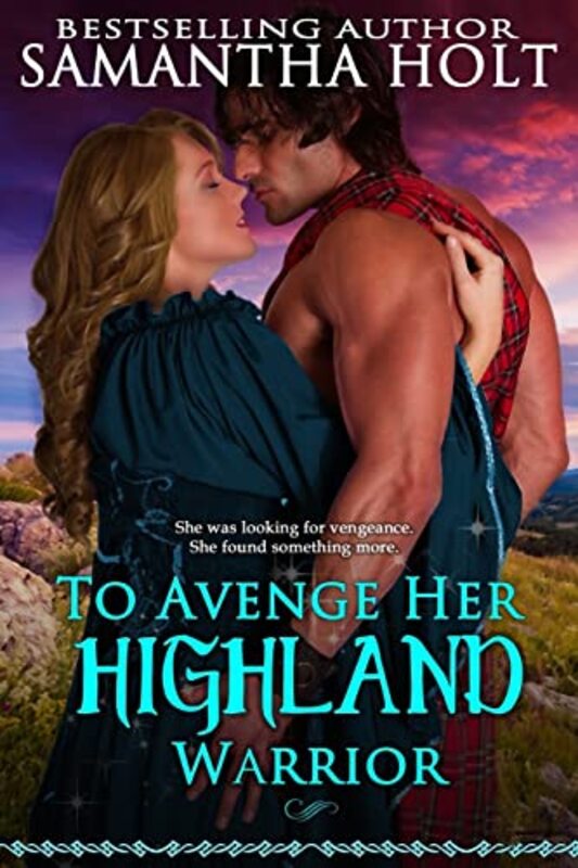 Book cover for "To Avenge Her Highland Warrior" by Samantha Holt