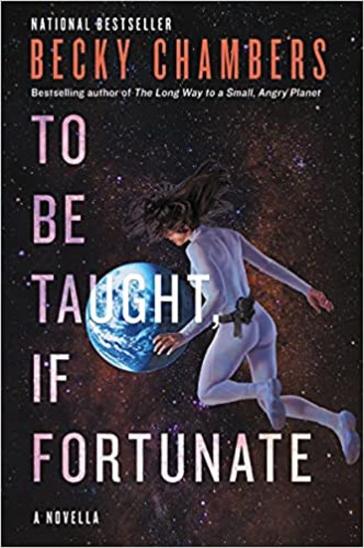 Book cover for "To Be Taught, If Fortunate" by Becky Chambers
