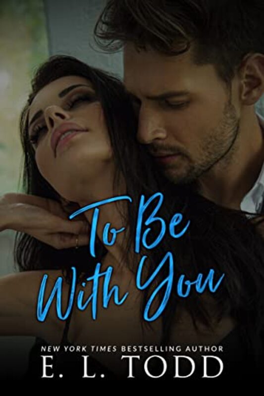 Book cover for "To Be With You" by EL Todd
