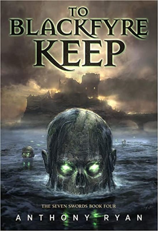 Book cover for "To Blackfyre Keep" by Anthony Ryan