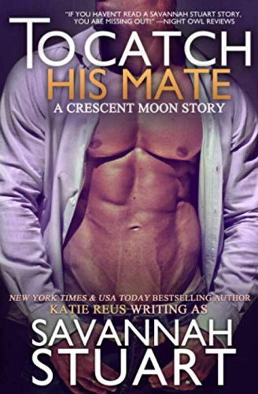 Book cover for "To Catch His Mate" by Katie Reus
