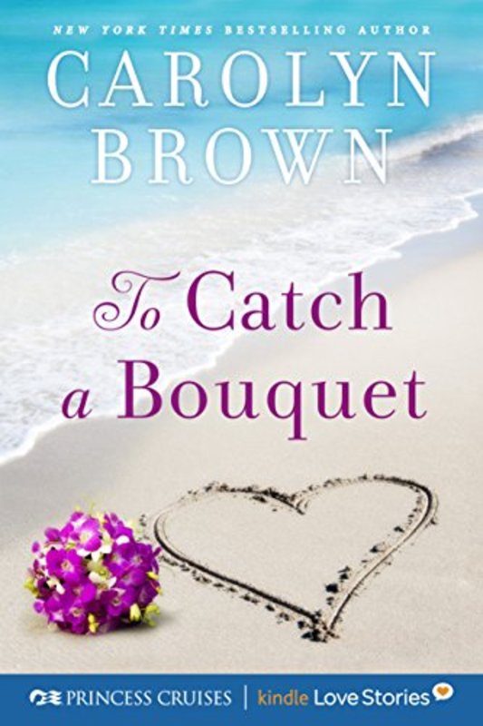 Book cover for "To Catch a Bouquet" by Carolyn Brown