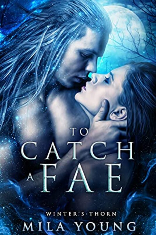 Book cover for "To Catch a Fae" by Mila Young