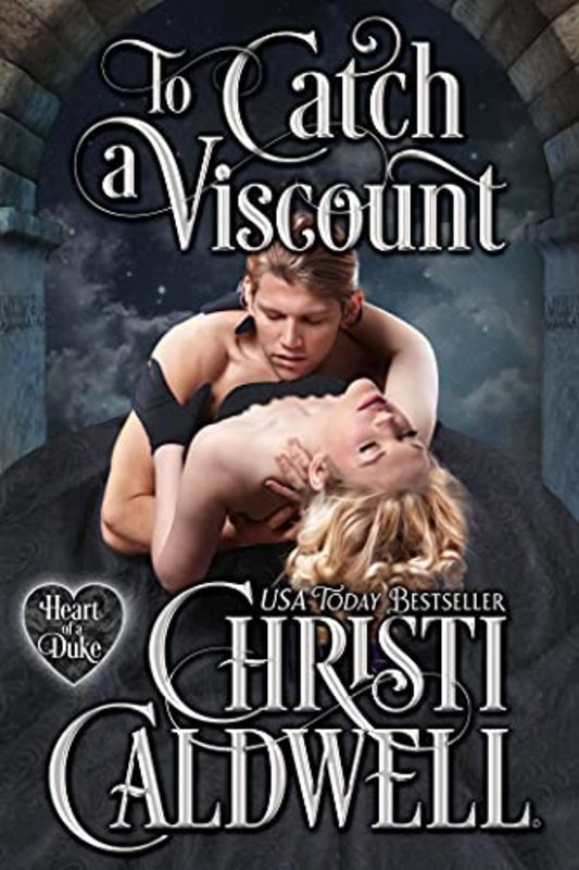 Book cover for "To Catch a Viscount" by Christi Caldwell