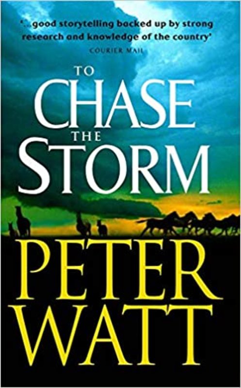 Book cover for "To Chase The Storm" by Peter Watt