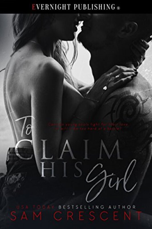 Book cover for "To Claim His Girl" by Sam Crescent