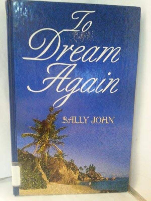 Book cover for "To Dream Again" by Sally John