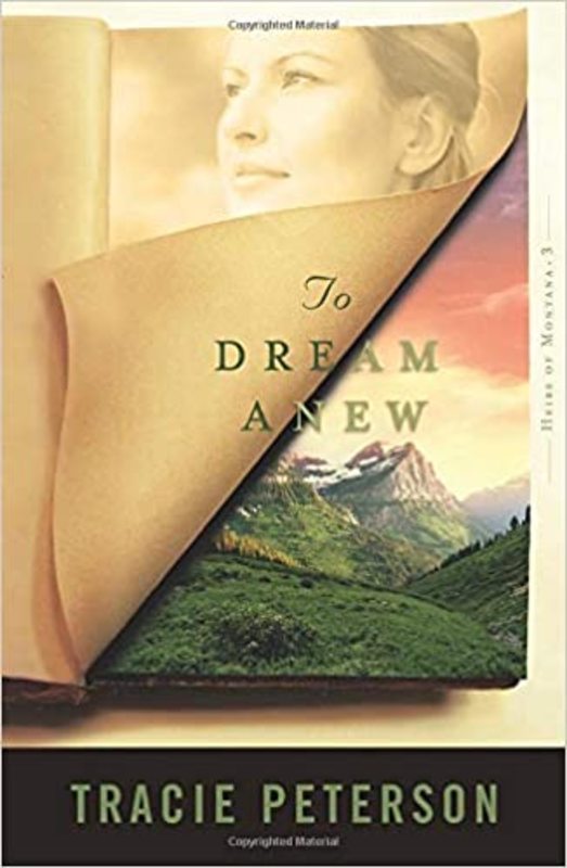 Book cover for "To Dream Anew" by Tracie Peterson