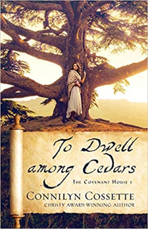 Book cover for "To Dwell Among Cedars" by Connilyn Cossette