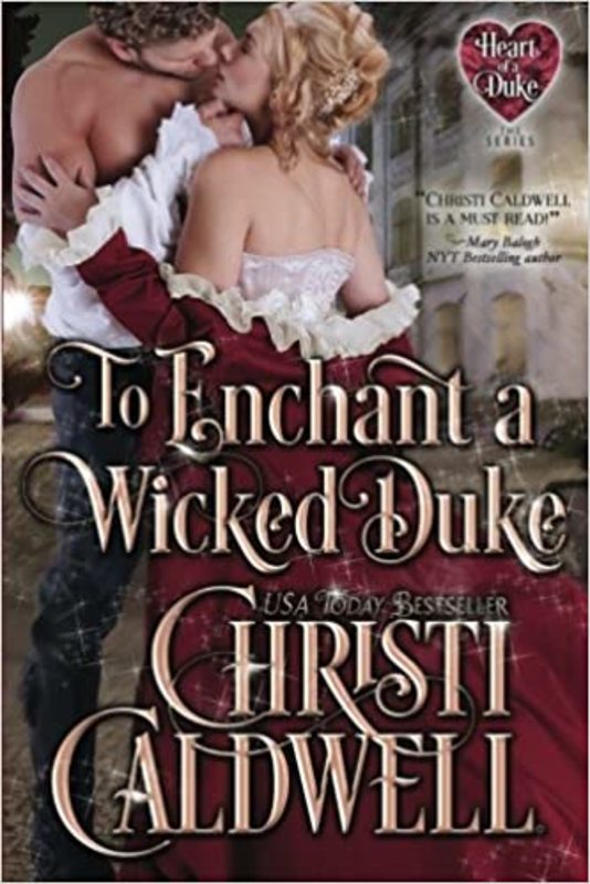 Book cover for "To Enchant a Wicked Duke" by Christi Caldwell