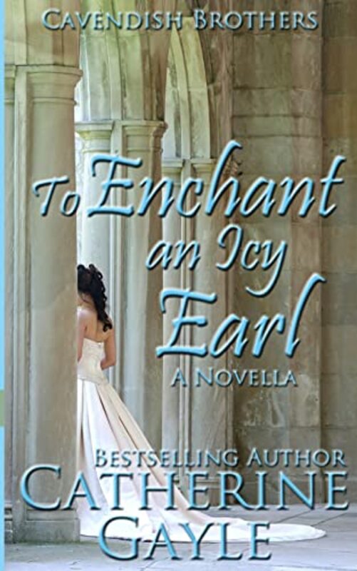 Book cover for "To Enchant an Icy Earl" by Catherine Gayle