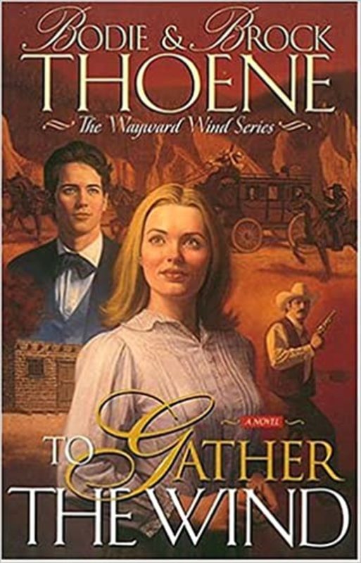 Book cover for "To Gather the Wind" by Bodie and Brock Thoene