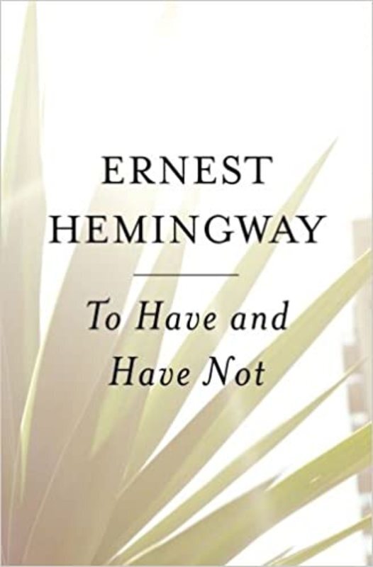 Book cover for "To Have and Have Not" by Ernest Hemingway
