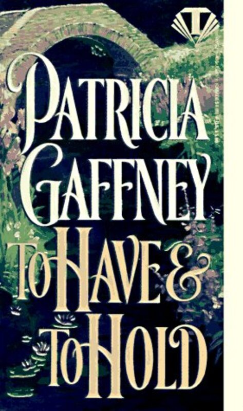 Book cover for "To Have and To Hold" by Patricia Gaffney
