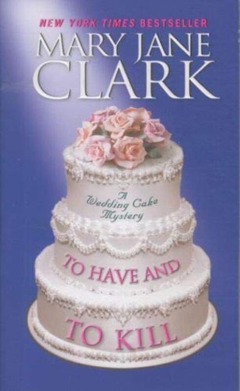 Book cover for "To Have and to Kill" by Mary Jane Clark