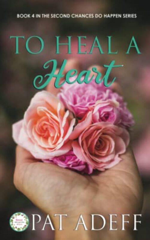 Book cover for "To Heal A Heart" by Pat Adeff