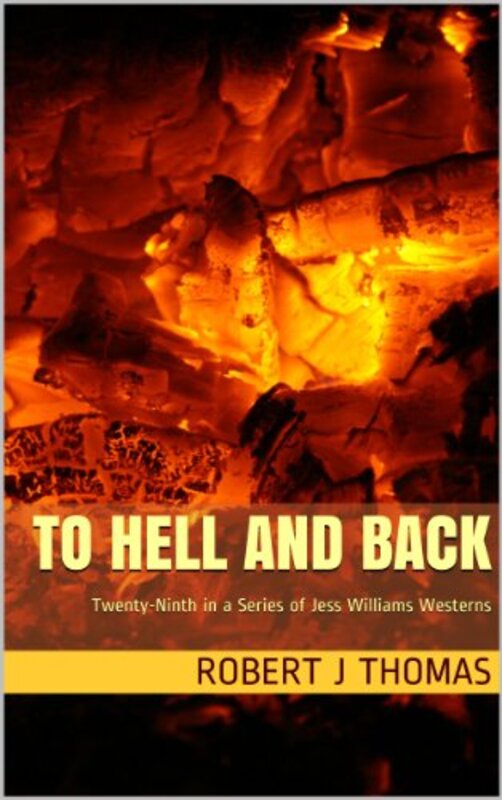 Book cover for "To Hell and Back" by Robert J Thomas