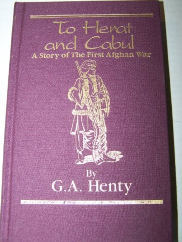 Book cover for "To Herat And Cabul" by GA Henty