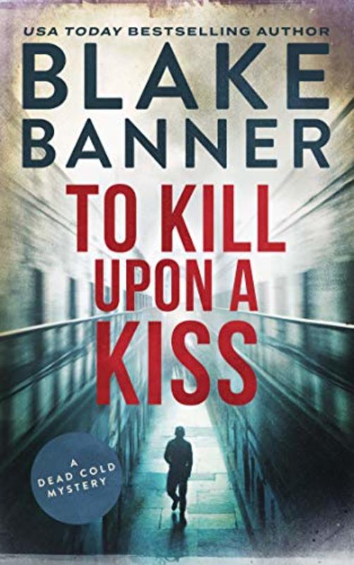 Book cover for "To Kill Upon a Kiss" by Blake Banner