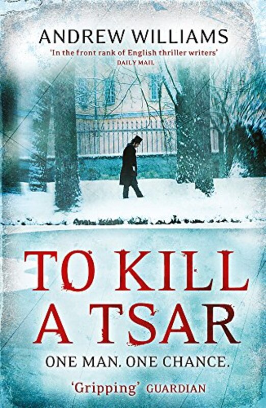 Book cover for "To Kill a Tsar" by Andrew Williams