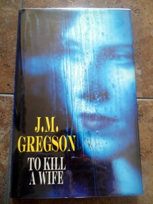 Book cover for "To Kill a Wife" by JM Gregson