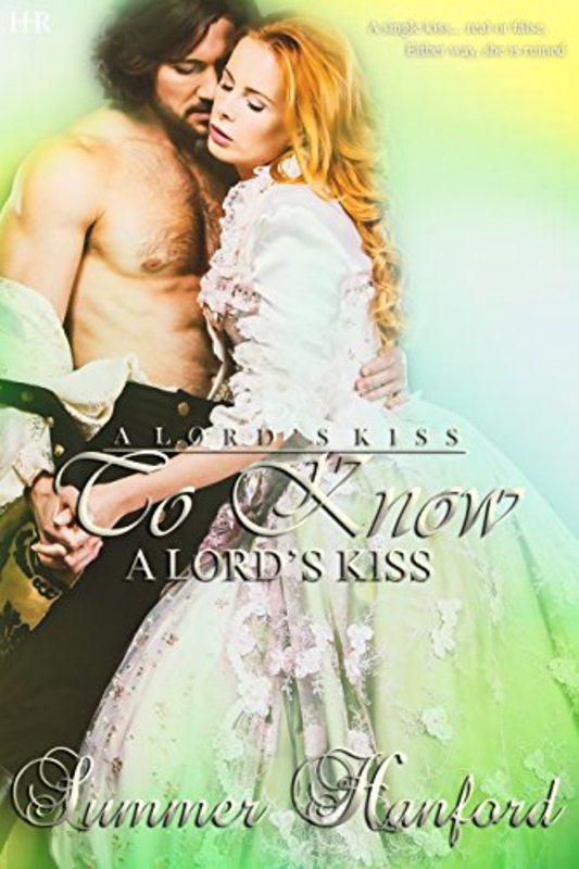 Book cover for "To Know a Lord's Kiss" by Summer Hanford