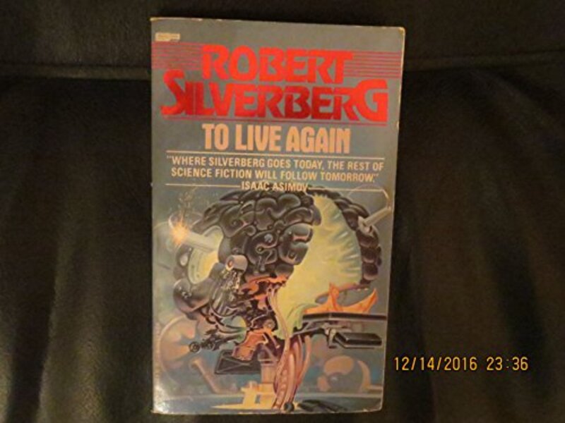 Book cover for "To Live Again" by Robert Silverberg
