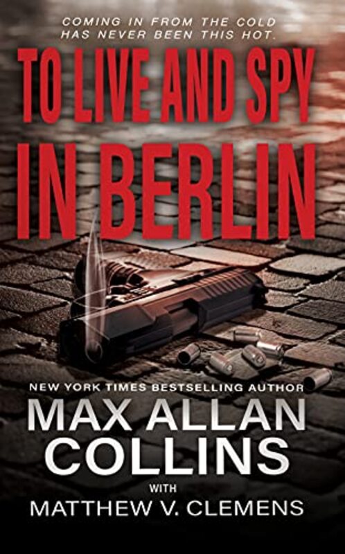 Book cover for "To Live and Spy In Berlin" by Max Allan Collins