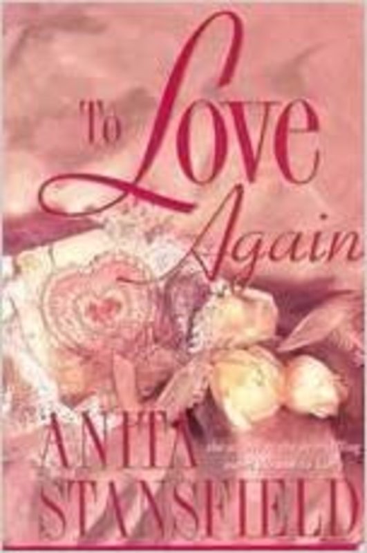 Book cover for "To Love Again" by Anita Stansfield