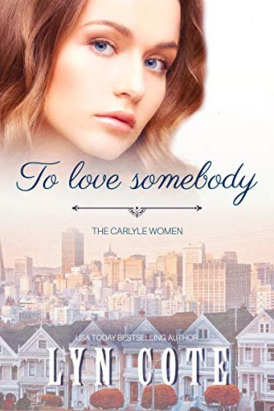 Book cover for "To Love Somebody" by Lyn Cote