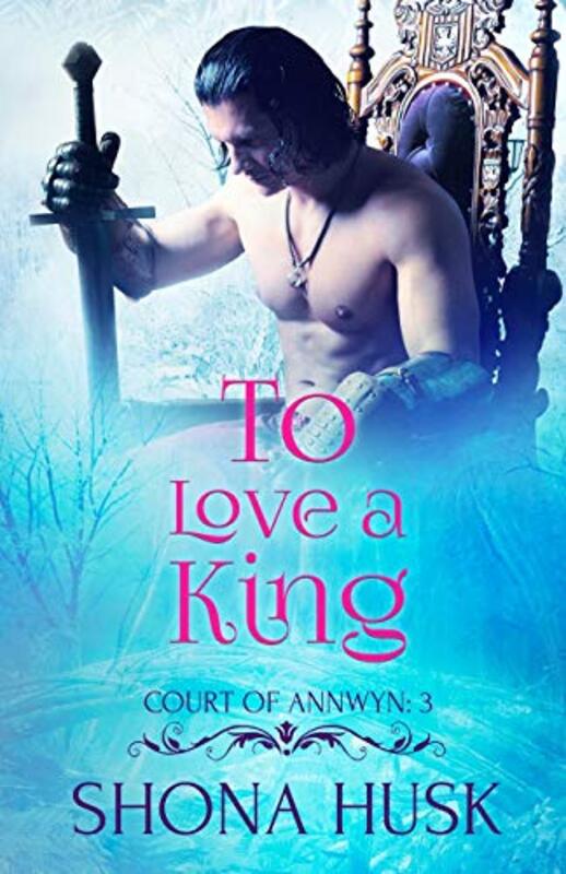 Book cover for "To Love a King" by Shona Husk