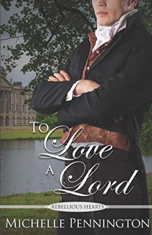 Book cover for "To Love a Lord" by Michelle Pennington