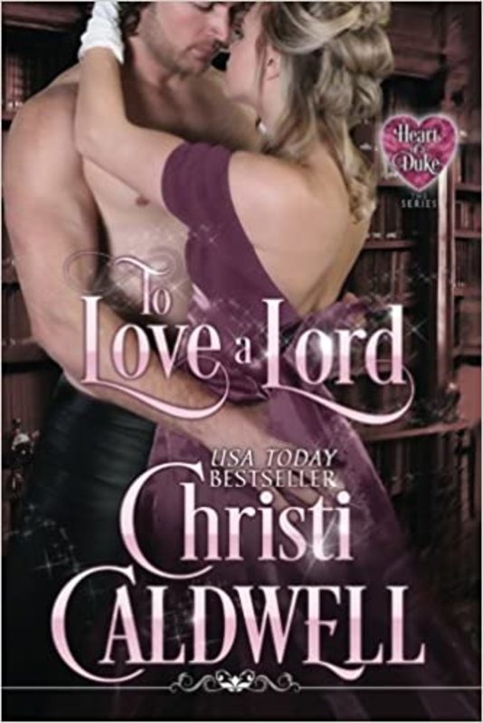Book cover for "To Love a Lord" by Christi Caldwell