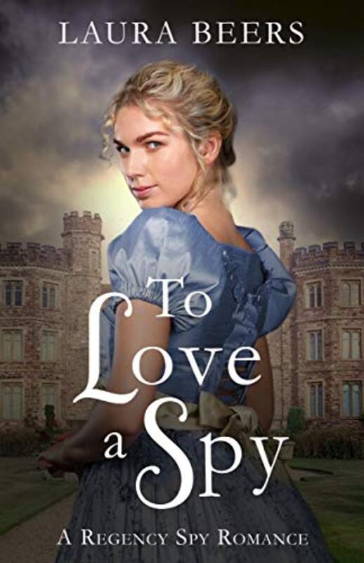 Book cover for "To Love a Spy" by Laura Beers